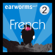 Earworms Learning - Rapid French: Volume 2