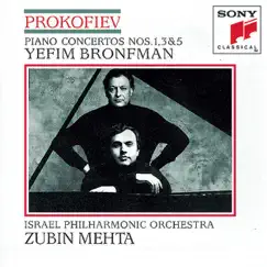 Prokofiev: Piano Concertos Nos. 1, 3, 5 by Israel Philharmonic Orchestra, Yefim Bronfman & Zubin Mehta album reviews, ratings, credits