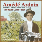 Amédé Ardoin - Les Blues De Voyage