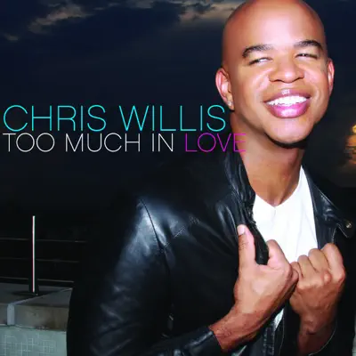 Too Much In Love - Single - Chris Willis