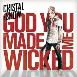 God You Made Me Wicked - Cristal Snow