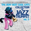 The Very Best Cool Cats Collection of Jazz Trumpet, Vol. 3, 2012