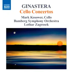 Ginastera: Cello Concertos by Bamberg Symphony Orchestra, Lothar Zagrosek & Mark Kosower album reviews, ratings, credits