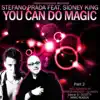 You Can Do Magic (feat. Sidney King) Pt. 2 album lyrics, reviews, download