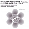 Victor Calderone Presents: Statrax "Unmixed" Vol.1, 2004