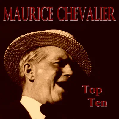 Maurice Chevalier Top Ten - Maurice Chevalier Maurice Chevalier Top Ten - Maurice Chevalier