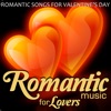 Romantic Songs for Valentine's Day - Romantic Music for Lovers