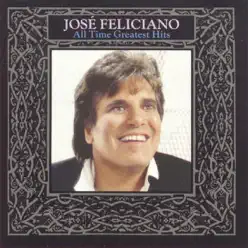 All Time Greatest Hits - José Feliciano