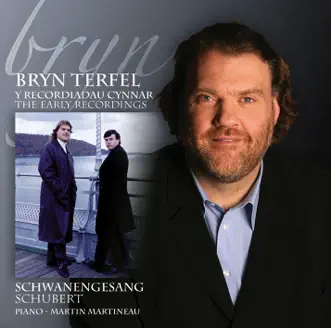 Schubert: Schwanengesang (Y Recordiadau Cynar - Swan Song) by Bryn Terfel & Martin Martineau album reviews, ratings, credits