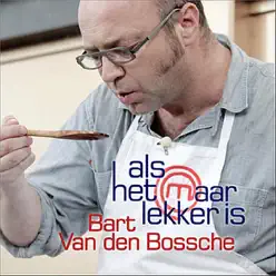 Als Het Maar Lekker Is - Single - Bart Van Den Bossche Als Het Maar Lekker Is - Single - Bart Van Den Bossche