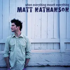 When Everything Meant Everything - EP - Matt Nathanson