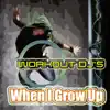 When I Grow Up (Workout Remix) - Single album lyrics, reviews, download