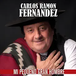 Mi Pequeño Gran Hombre - Carlos Ramón Fernandez