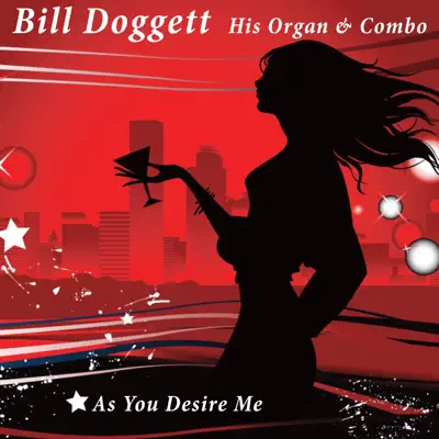 As You Desire Me - Bill Doggett As You Desire Me - Bill Doggett