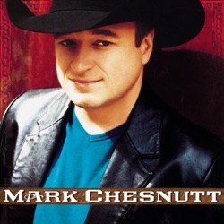 Mark Chesnutt - She Was
