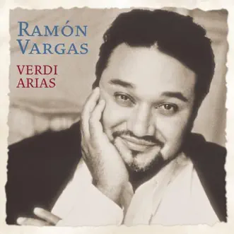 Verdi: Arias by Ramón Vargas & Munich Radio Orchestra album reviews, ratings, credits