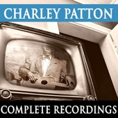 Charley Patton - Complete Recordings