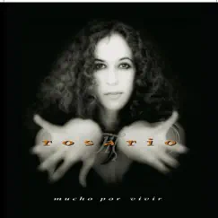 Mucho Por Vivir by Rosario album reviews, ratings, credits