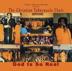 God Is So Real (Pastor Maceo Woods Presents) by The Christian Tabernacle Choir album reviews, ratings, credits