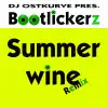 Stream & download Summerwine (DJ Ostkurve pres. Bootlickerz) - EP