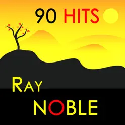 90 Hits Ray Noble - Ray Noble