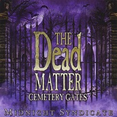 The Dead Matter: Cemetery Gates artwork