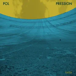 Pression - Pol Pression - Pol
