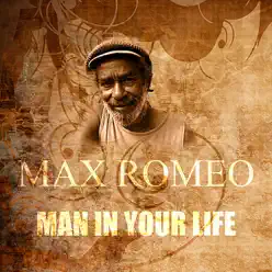 Man In Your Life - Single - Max Romeo Man In Your Life - Single - Max Romeo