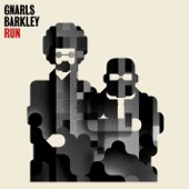 Gnarls Barkley - Run (I'm a Natural Disaster) [Radio Edit]