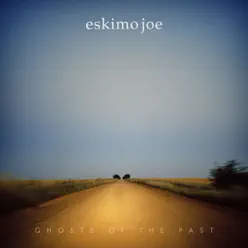 Ghosts of the Past (Deluxe) - Eskimo Joe