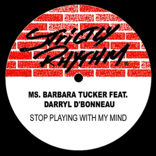 last ned album Ms Barbara Tucker featuring Darryl D'Bonneau - Stop Playing With My Mind