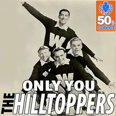 Only You - Single - The Hilltoppers