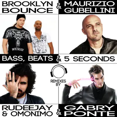 Bass, Beats & 5 Seconds (Remixes) - EP - Brooklyn Bounce Bass, Beats & 5 Seconds (Remixes) - EP - Brooklyn Bounce