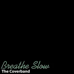 Breathe Slow - Single by The Coverband album reviews, ratings, credits