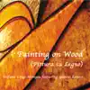 Painting on Wood album lyrics, reviews, download