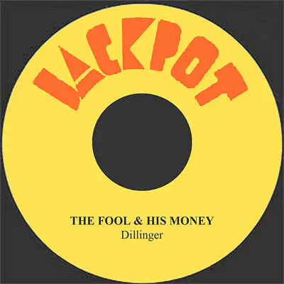 The Fool & His Money - Single - Dillinger