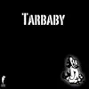 Tarbaby album lyrics, reviews, download