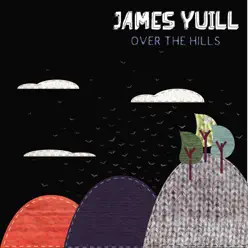 Over the Hills (EP) - James Yuill