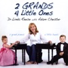 2 Grands 4 Little Ones