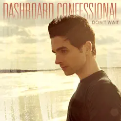 Don't Wait - Single - Dashboard Confessional