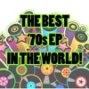 The Best '70s EP In The World!