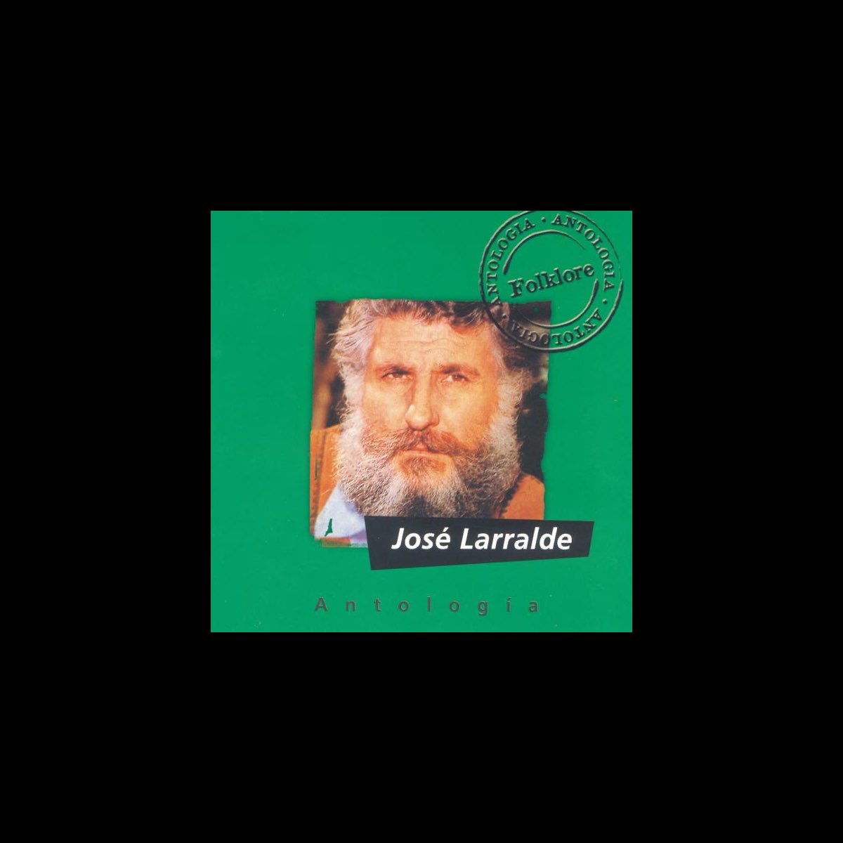 ‎Jose Larralde: Antologia De Jose Larralde En Apple Music