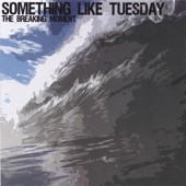 Something Like Tuesday - You Are Here