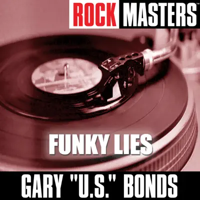 Rock Masters: Funky Lies - Gary 'U.S.' Bonds