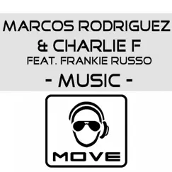 Music (feat. Frankie Russo) by Marcos Rodriguez & Charlie F album reviews, ratings, credits