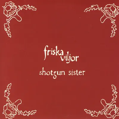 Shotgun Sister - EP - Friska Viljor