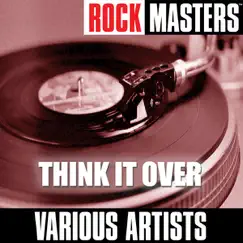 Rock Masters: Think It Over by Various Artists album reviews, ratings, credits