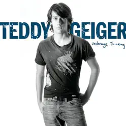 Underage Thinking - Teddy Geiger