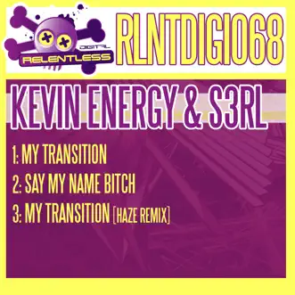 My Transition / Say My Name Bitch - EP by Kevin Energy & S3RL album reviews, ratings, credits