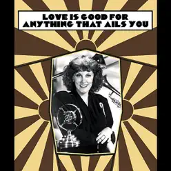 Love Is Good for Anything That Ails You - Banu Gibson Love Is Good for Anything That Ails You - Banu Gibson